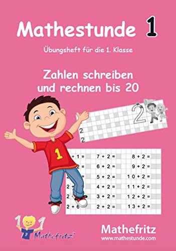 Mathematik Übungsheft Klasse 1 Grundschule Zahlen schreiben und rechnen bis 20