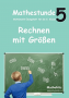 Matheaufgaben Rechnen mit Größen in Klasse 5