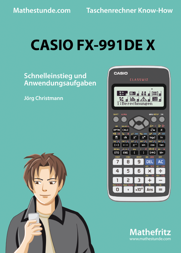 Im Fokus II Casio FX-991 DE X Der Einstieg in den Casio FX-991 DE X Buch 